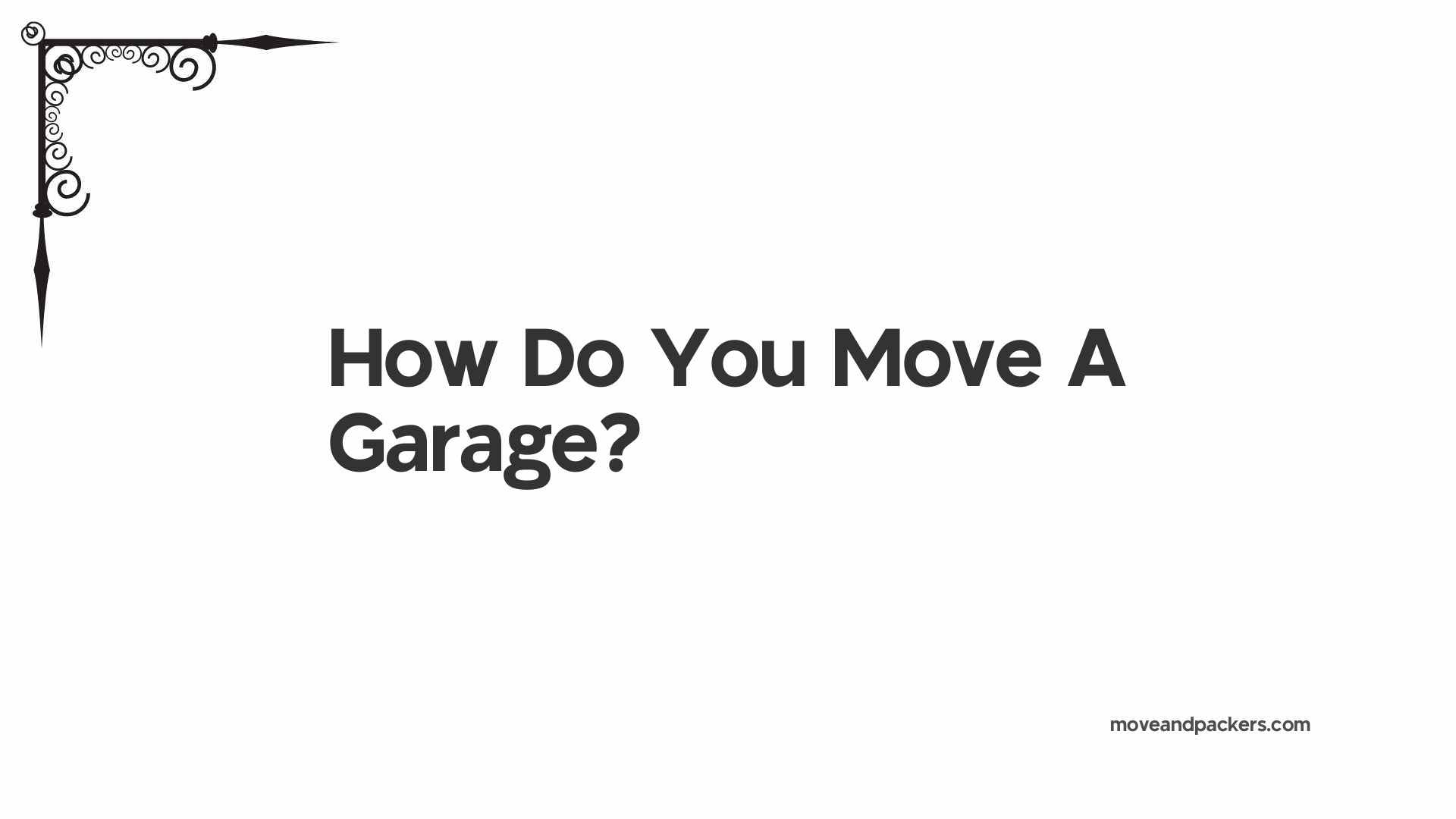 How To Move A Garage? Movers Labs