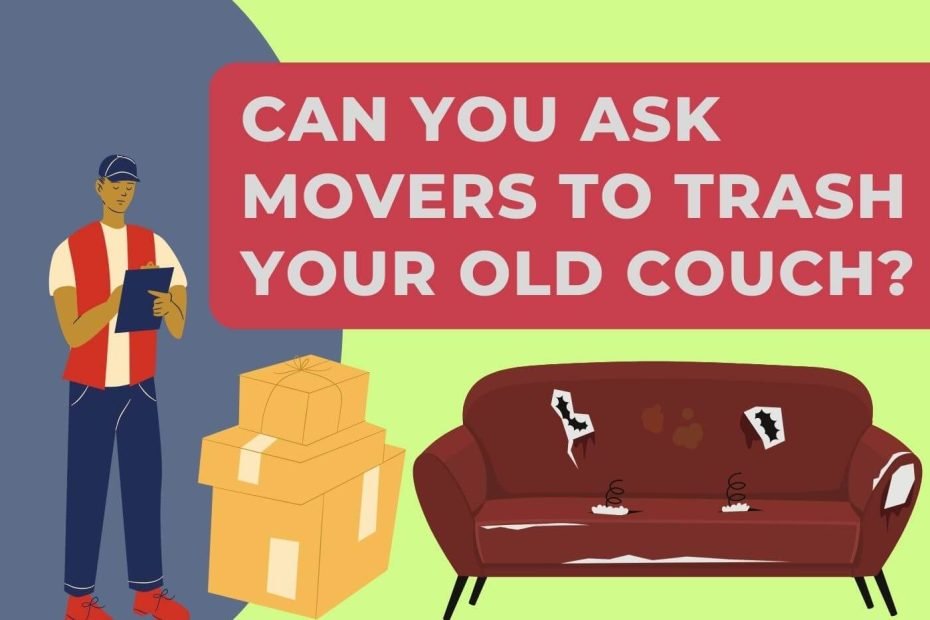 a mover moving other items and an old torn couch