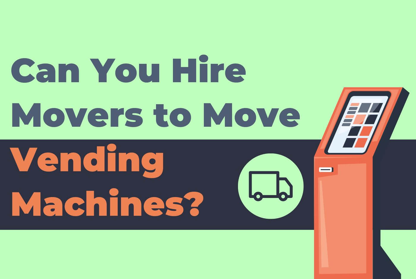 Can You Hire Movers to Move Vending Machines Movers Labs